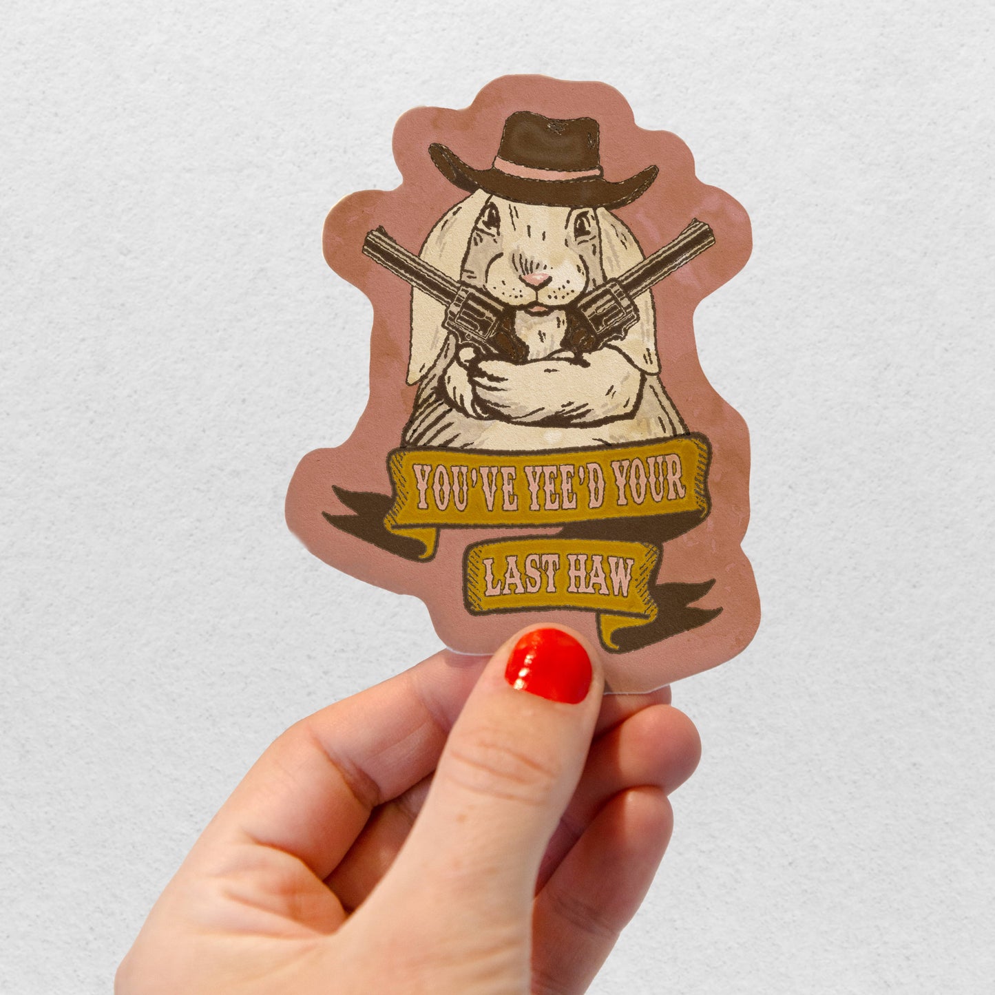 Yee'd Your Last Haw Sticker
