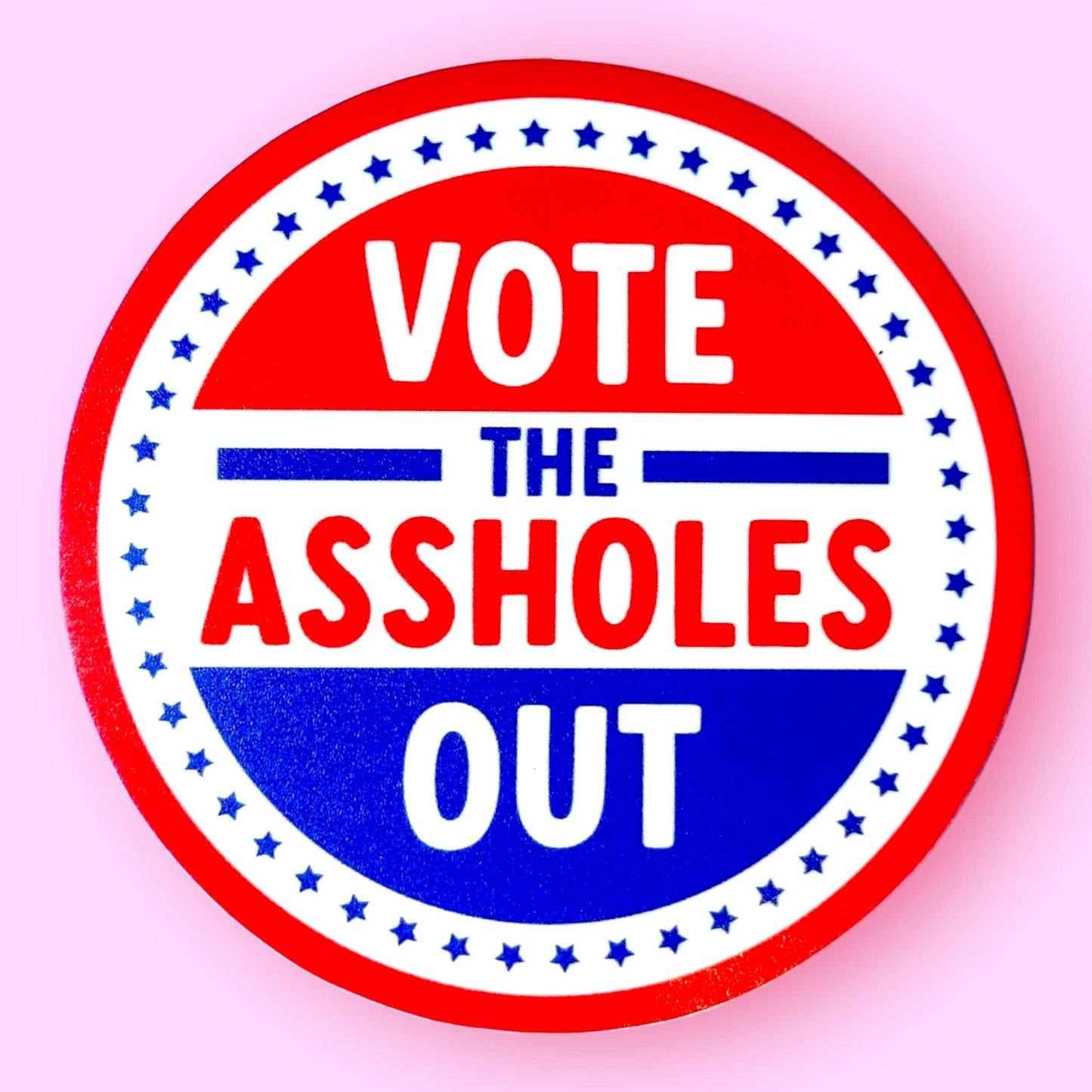 Vote The Assholes Out Sticker