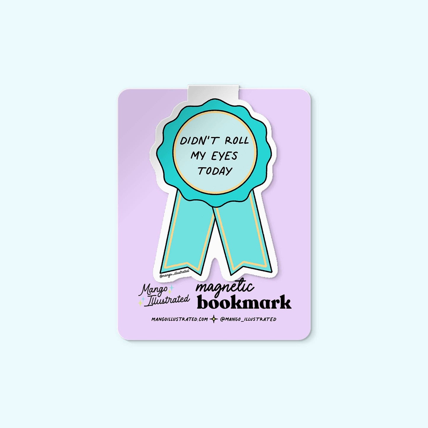 Didn't Roll My Eyes Magnetic Bookmark