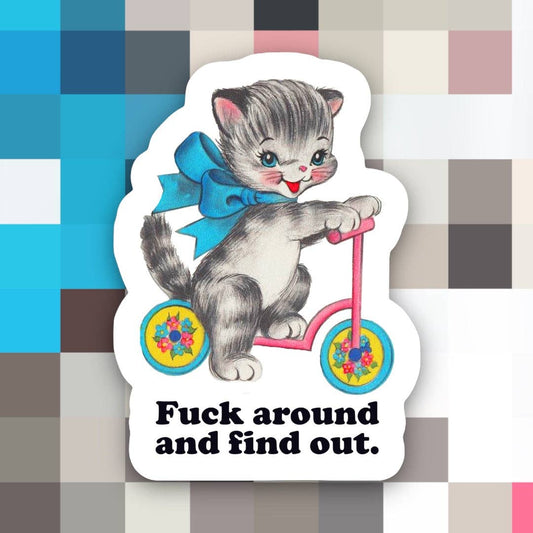 F Around and Find Out Sticker