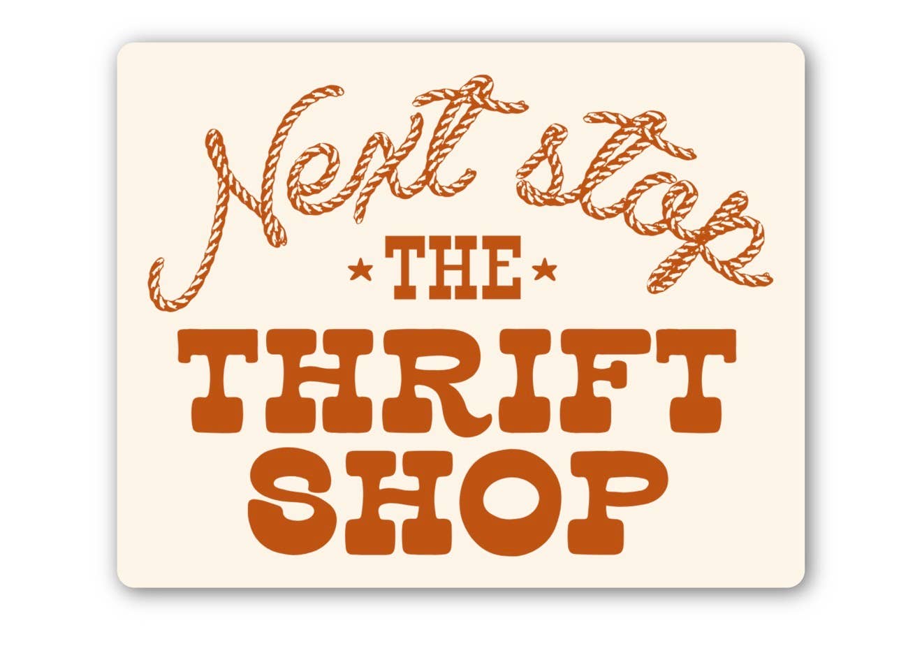 Next Stop Thrift Shop Bumper Sticker