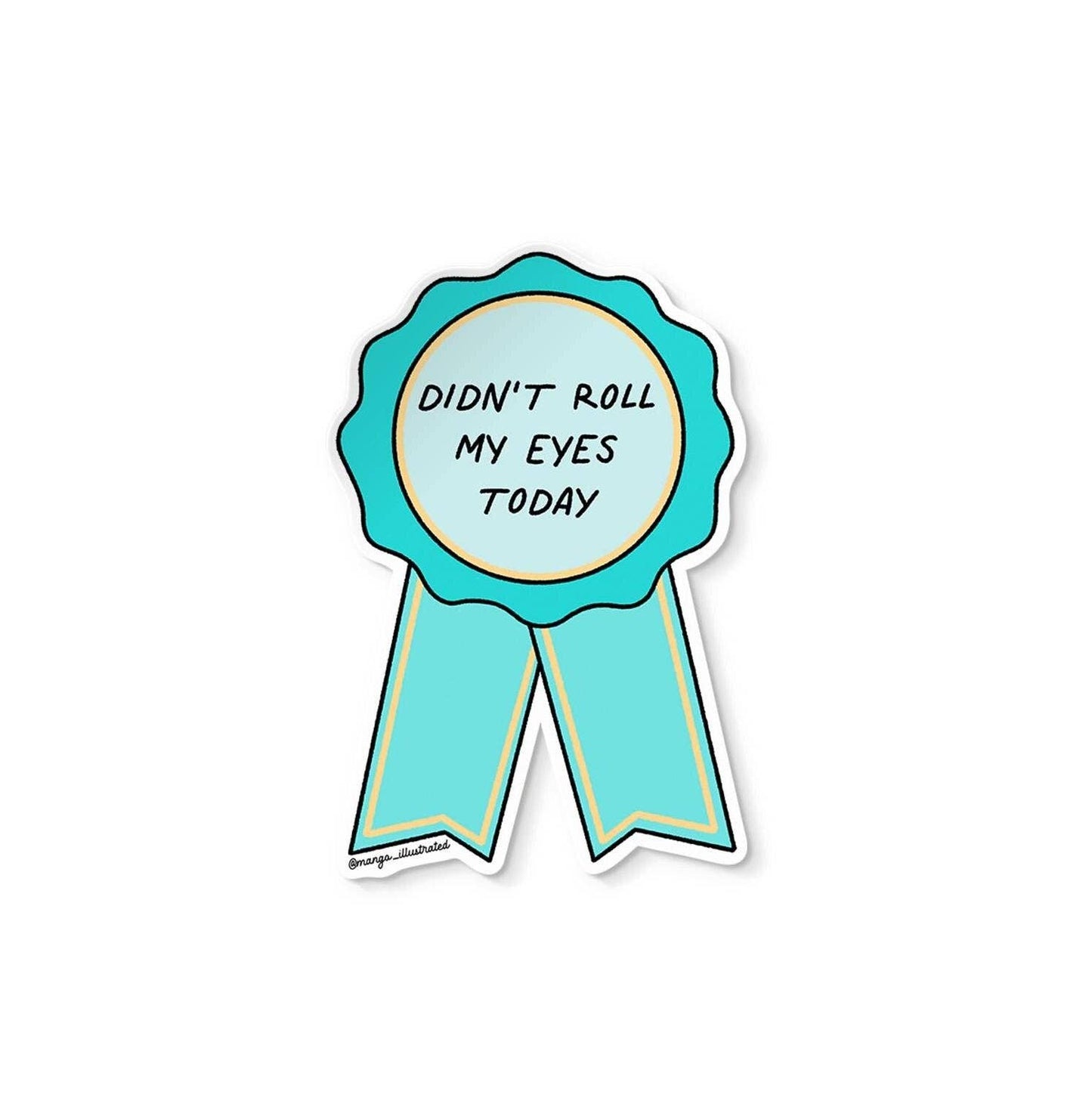 Didn't Roll My Eyes Sticker