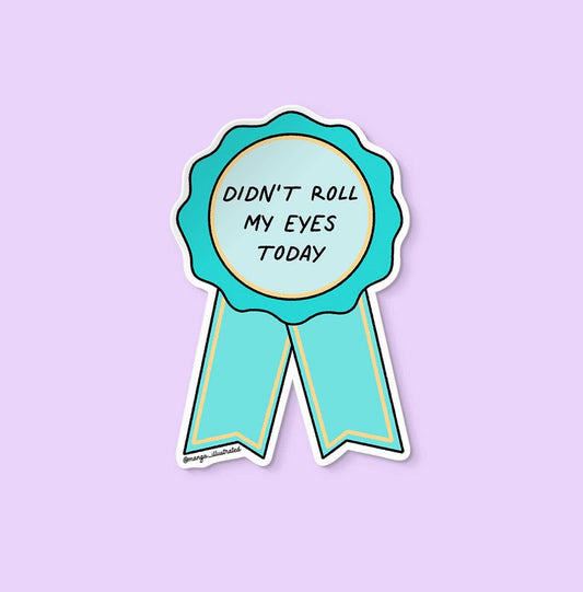 Didn't Roll My Eyes Sticker