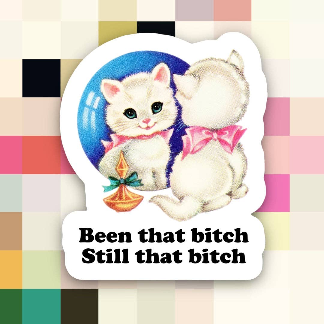 Still That Bitch Sticker