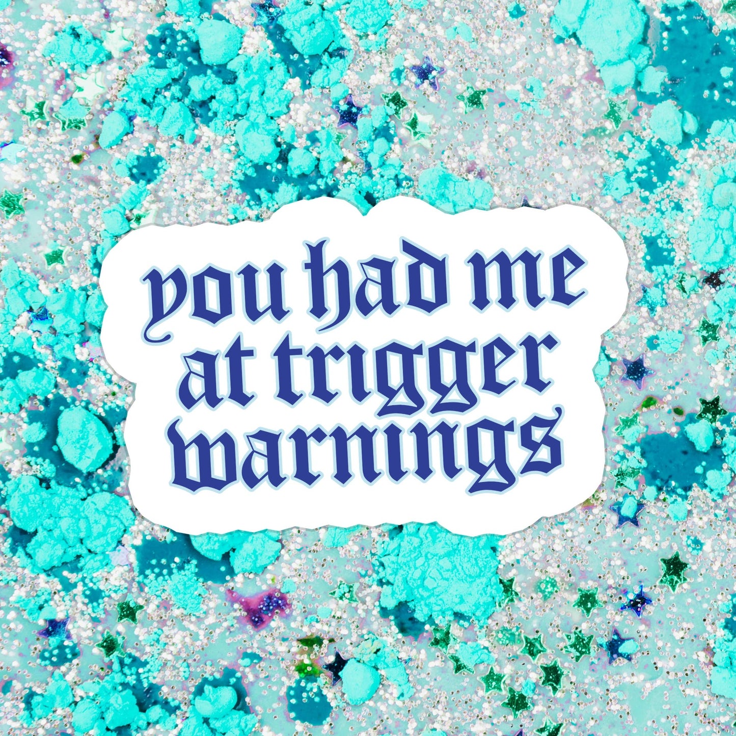 Trigger Warnings Glitter Sticker