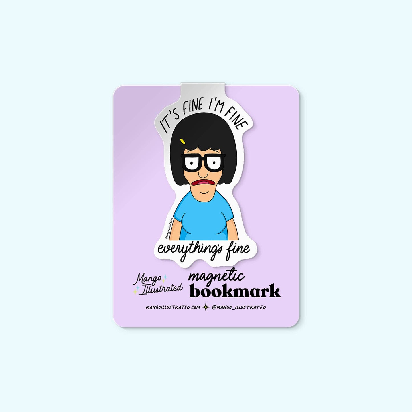 Everything's Fine Tina Magnetic Bookmark
