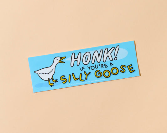 Honk if You're a Silly Goose Bumper Sticker