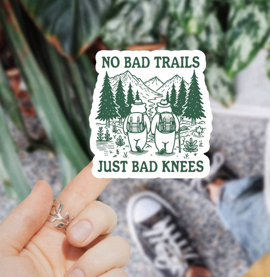 No Bad Trails Just Bad Knees Sticker