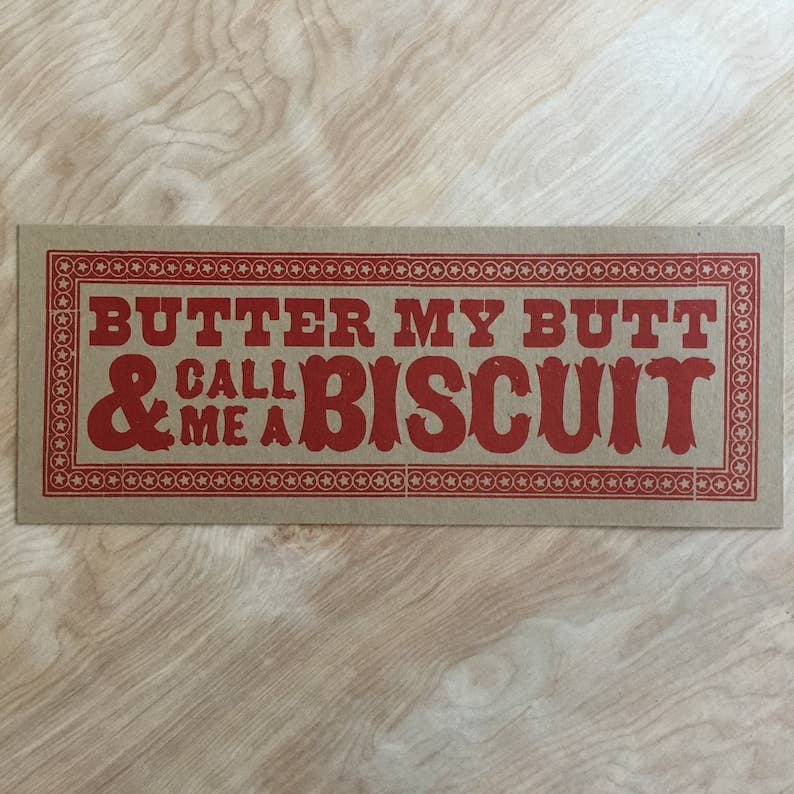 Butter My Butt Letterpress Paper Sign