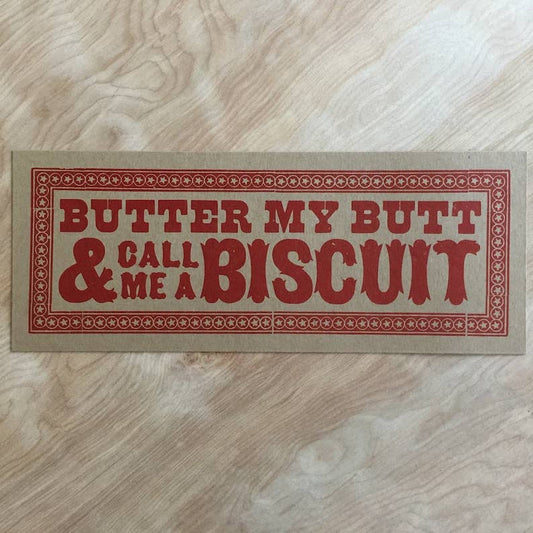 Butter My Butt Letterpress Paper Sign