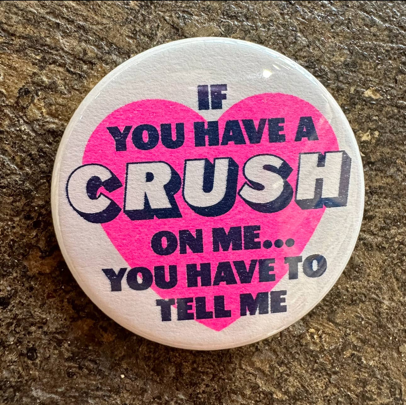 If You Have A Crush On Me Button