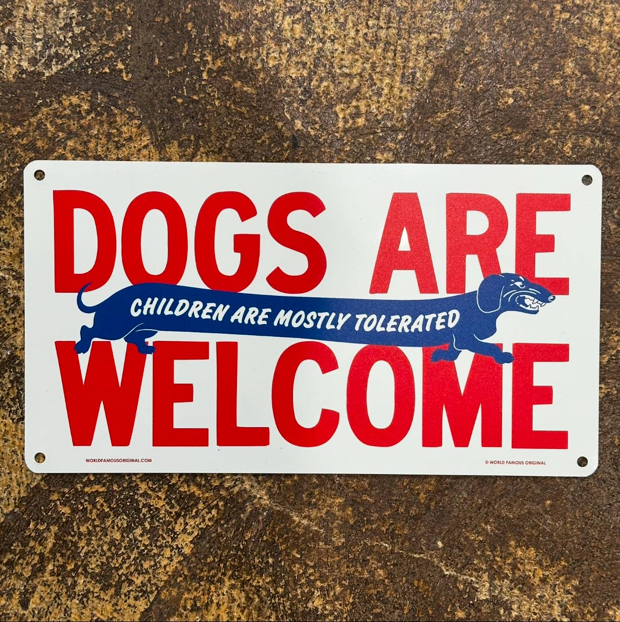 Dogs Are Welcome Children Tolerated Aluminum Sign