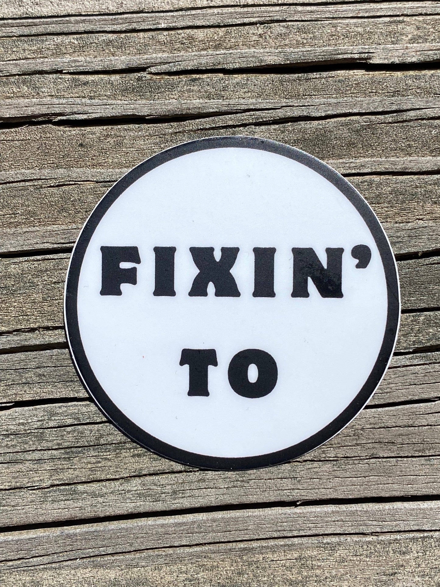 Fixin’ To Sticker