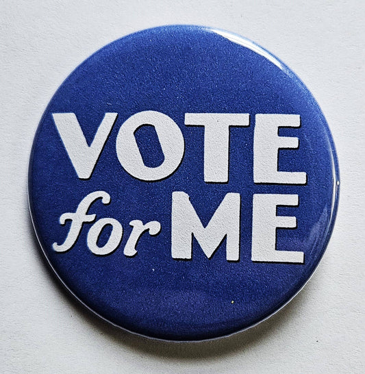 Vote for Me Button Pin