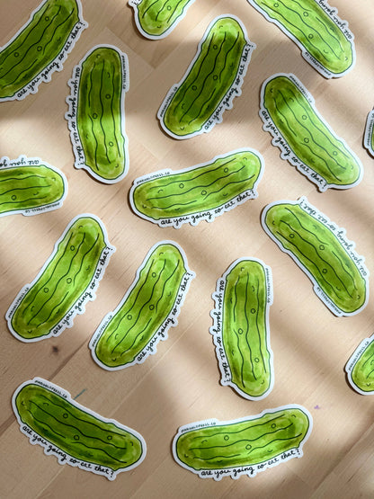 Are You Going to Eat Your Pickle Sticker