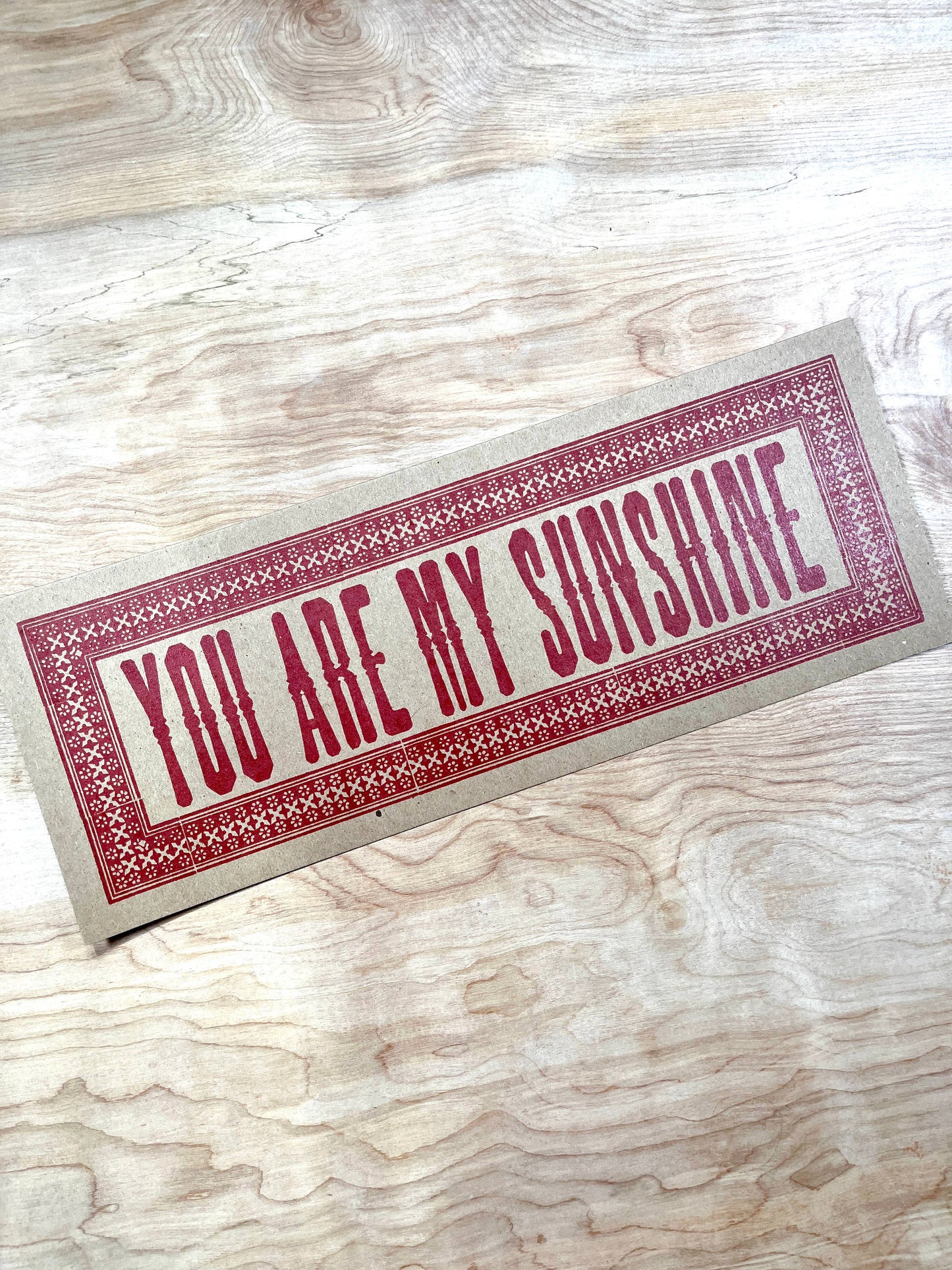 You Are My Sunshine Letterpress Paper Sign