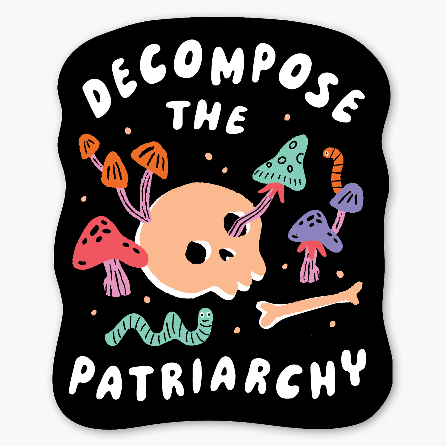 Decompose Patriarchy Sticker