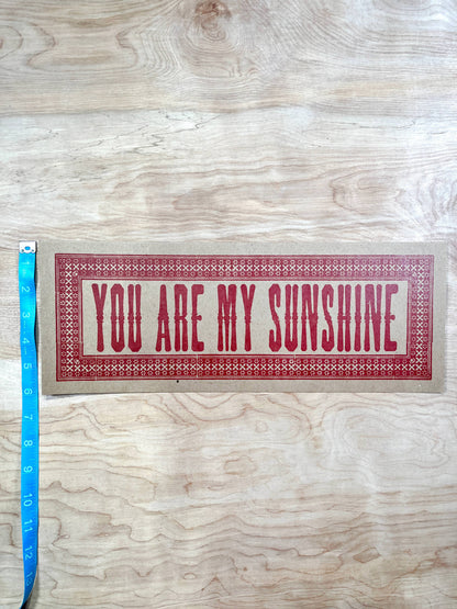 You Are My Sunshine Letterpress Paper Sign
