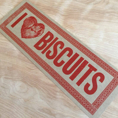 I Love Biscuits Letterpress Paper Sign