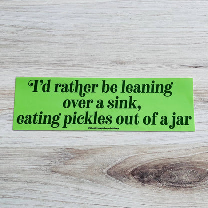 Rather Be Eating Pickles Bumper Sticker