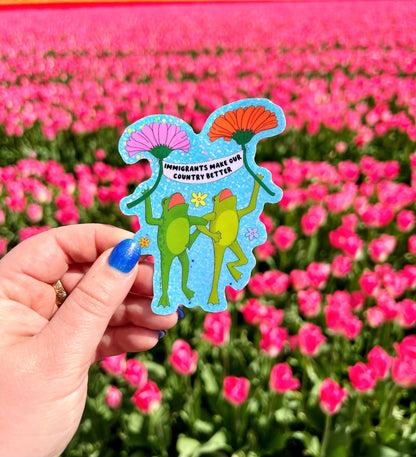 Immigrants Make Our Country Better Glitter Sticker