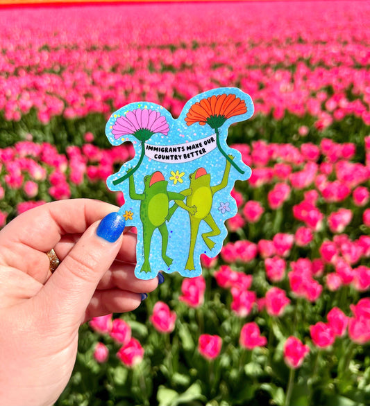 Immigrants Make Our Country Better Glitter Sticker