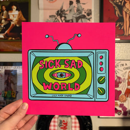 Sick Sad World Art Print 8x8