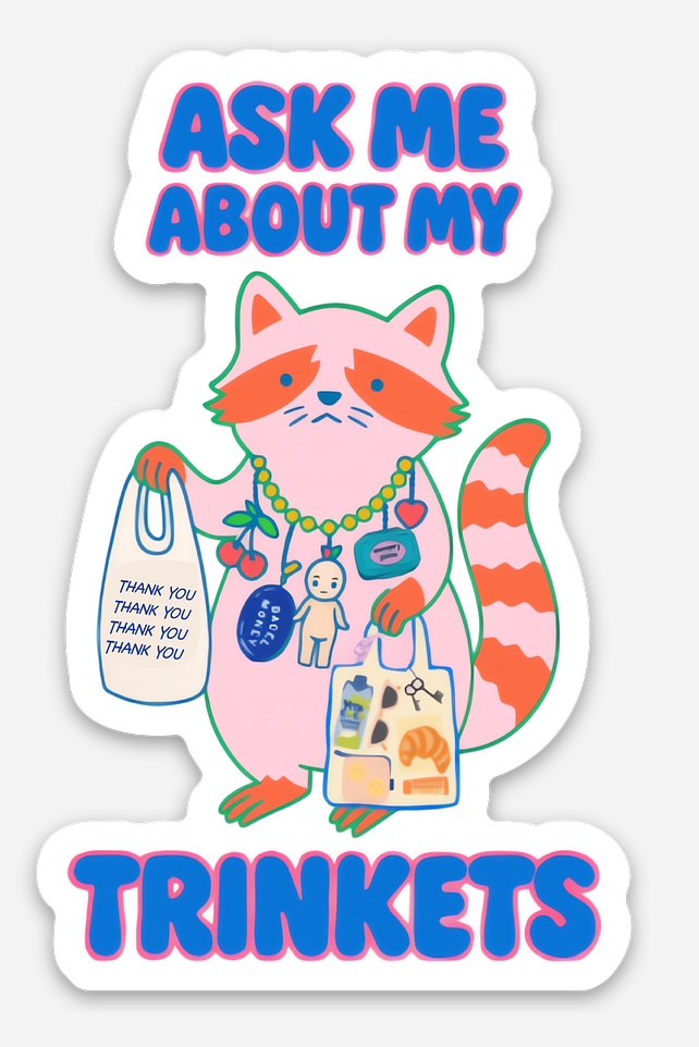 Ask Me About Trinkets Sticker