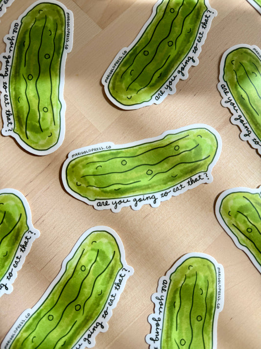 Are You Going to Eat Your Pickle Sticker