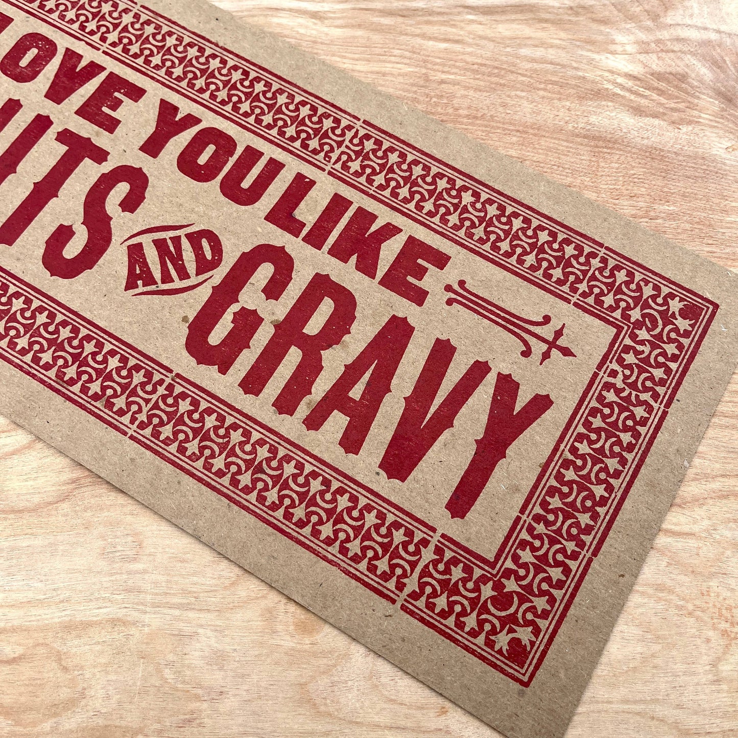 Love You Like Biscuits & Gravy Letterpress Paper Sign