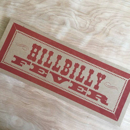 Hillbilly Fever Letterpress Paper Sign