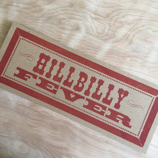 Hillbilly Fever Letterpress Paper Sign