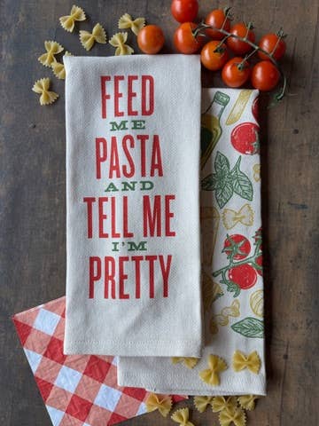 Feed Me Pasta & Tell Me I'm Pretty Kitchen Towel