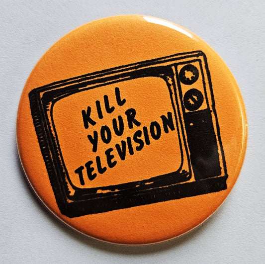 Kill Your Television Button Pin