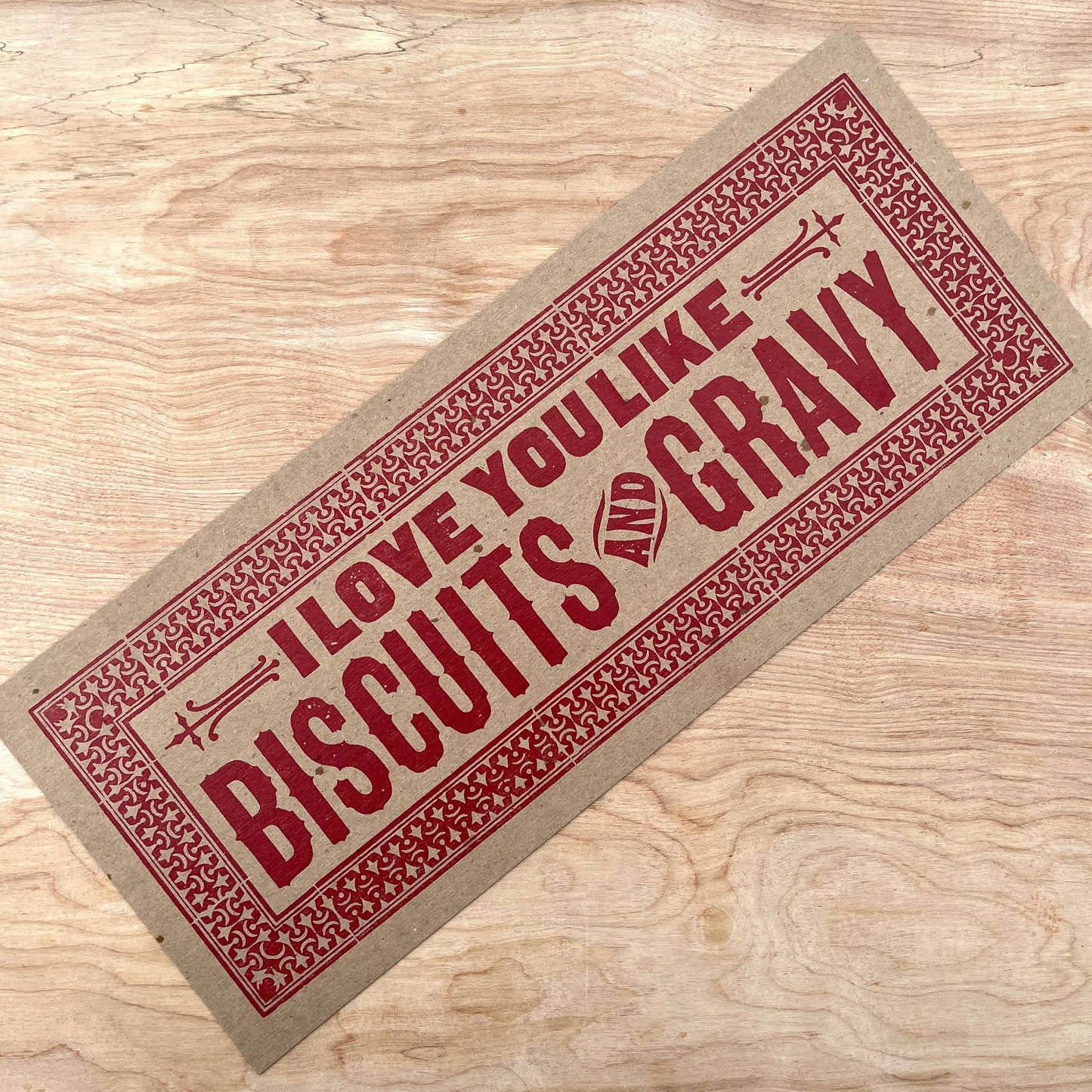 Love You Like Biscuits & Gravy Letterpress Paper Sign