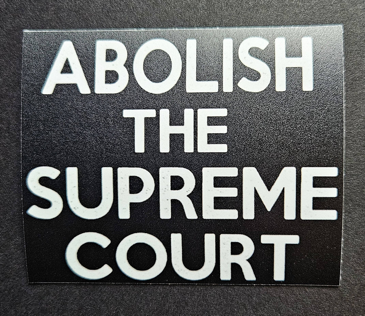 Abolish Supreme Court Sticker