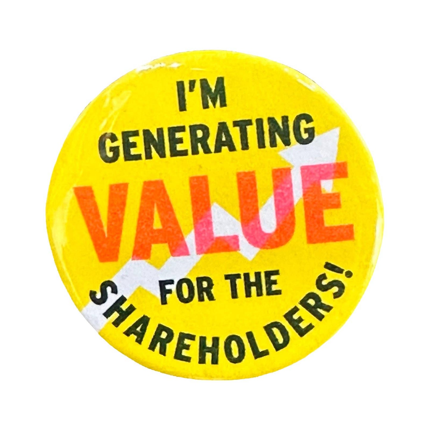 Generating Value For The Shareholders! Button