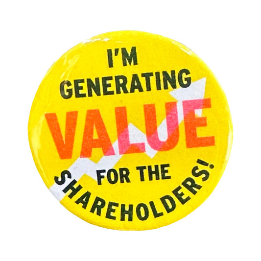 Generating Value For The Shareholders! Button