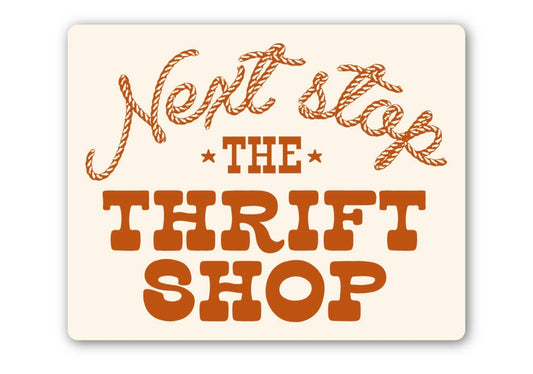 Next Stop Thrift Shop Bumper Sticker