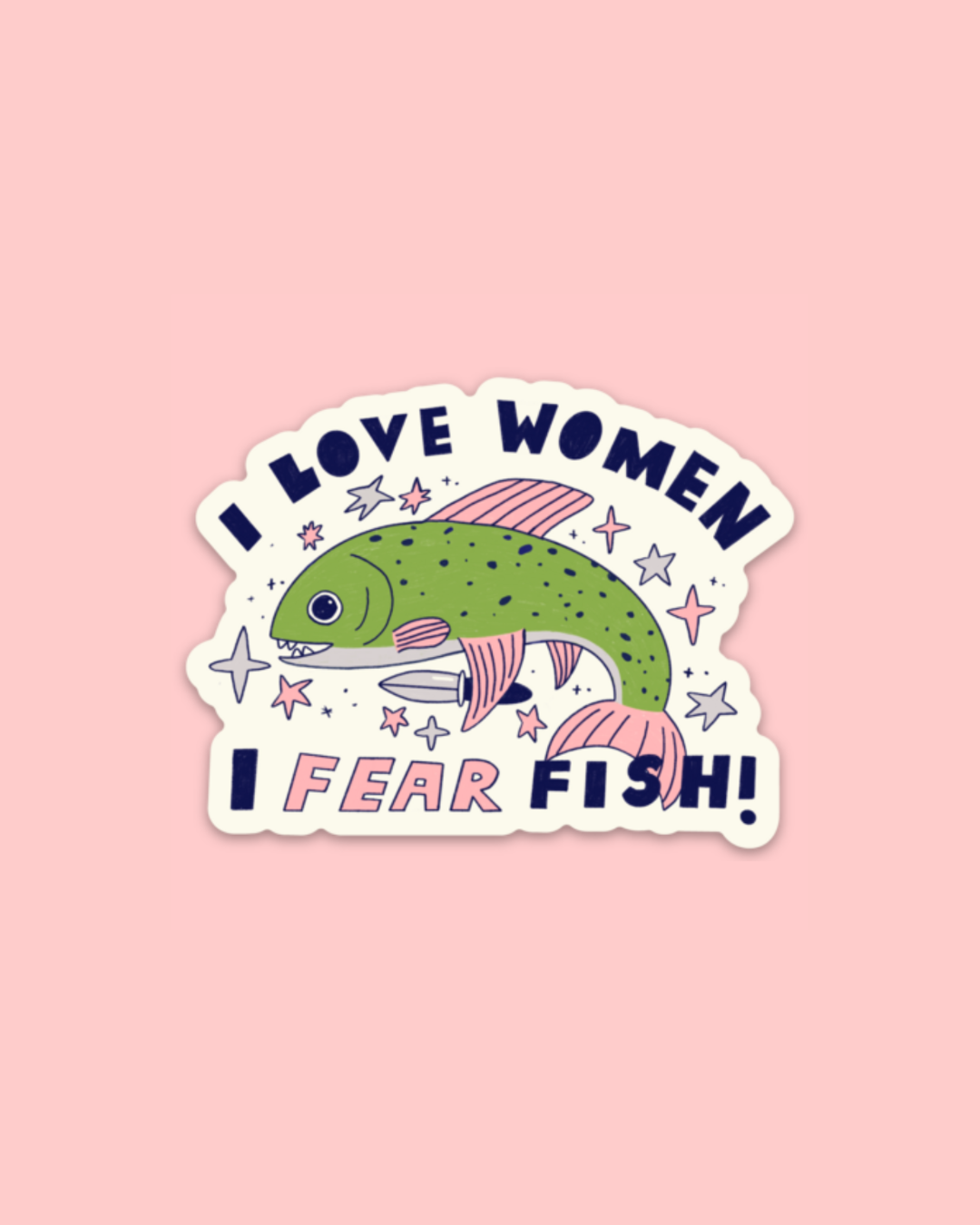 I Love Women, I Fear Fish Sticker