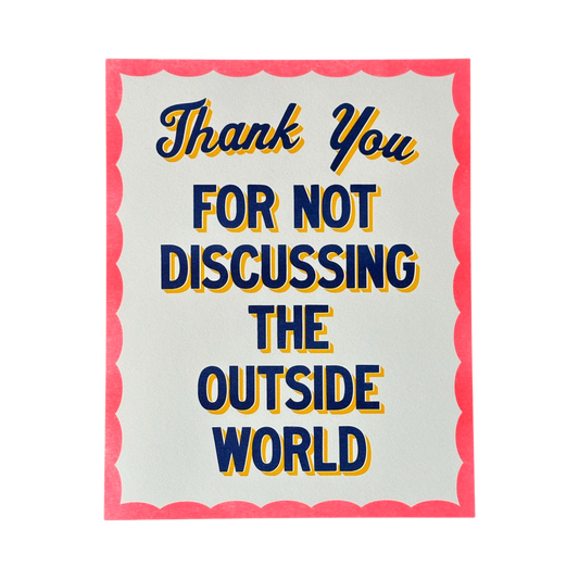 Thank You For Not Discussing Print