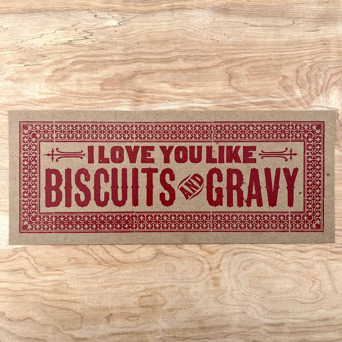 Love You Like Biscuits & Gravy Letterpress Paper Sign
