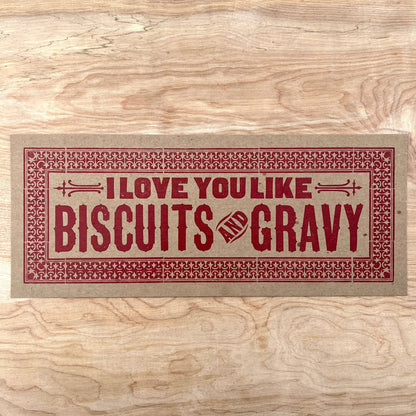 Love You Like Biscuits & Gravy Letterpress Paper Sign