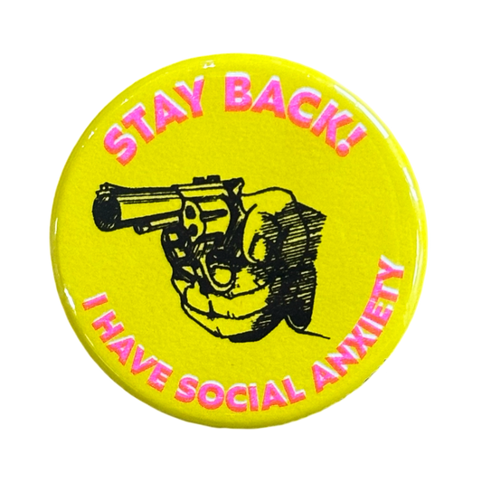 Stay Back! I Have Social Anxiety Button