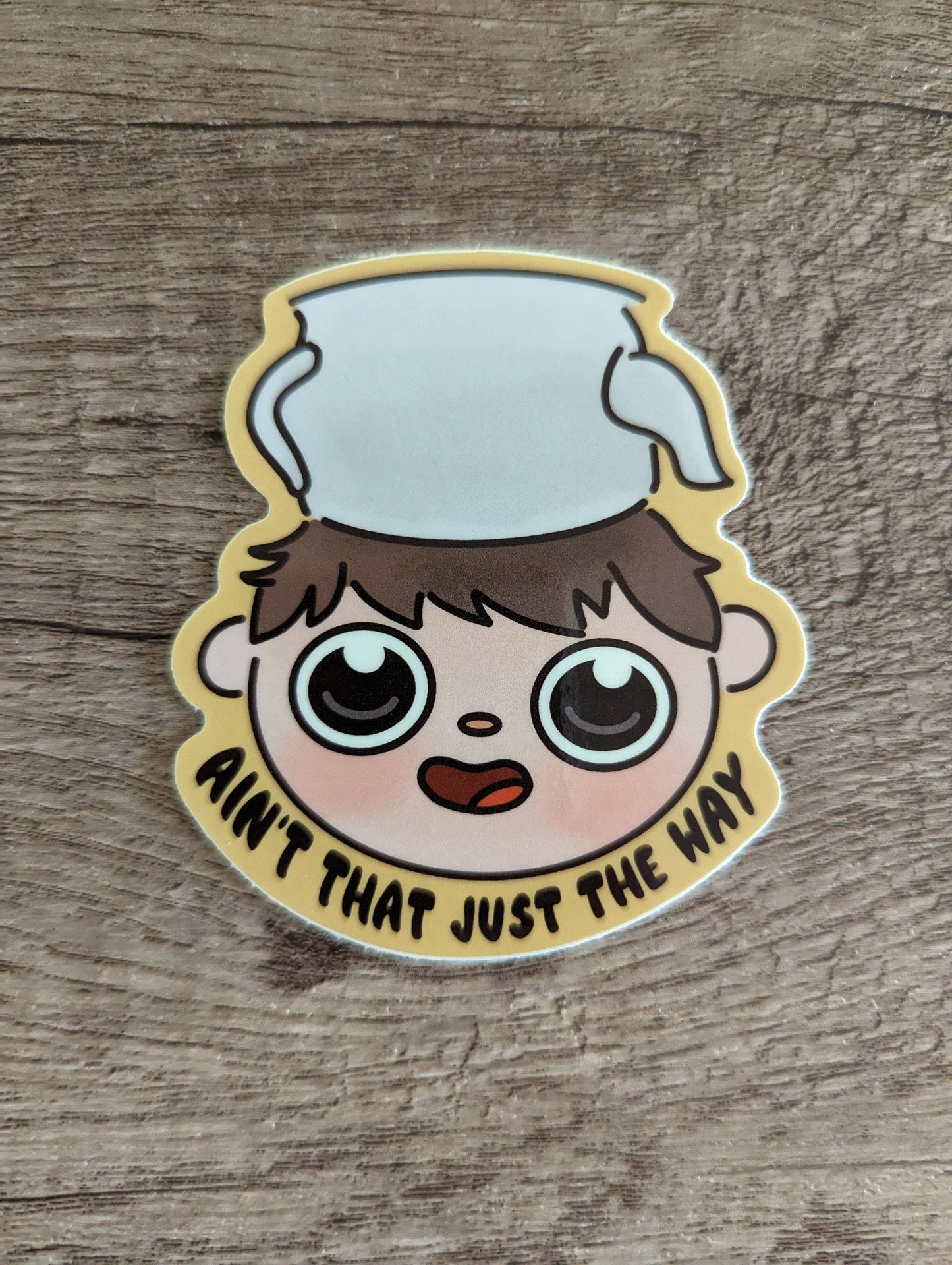 Aint That the Way Sticker