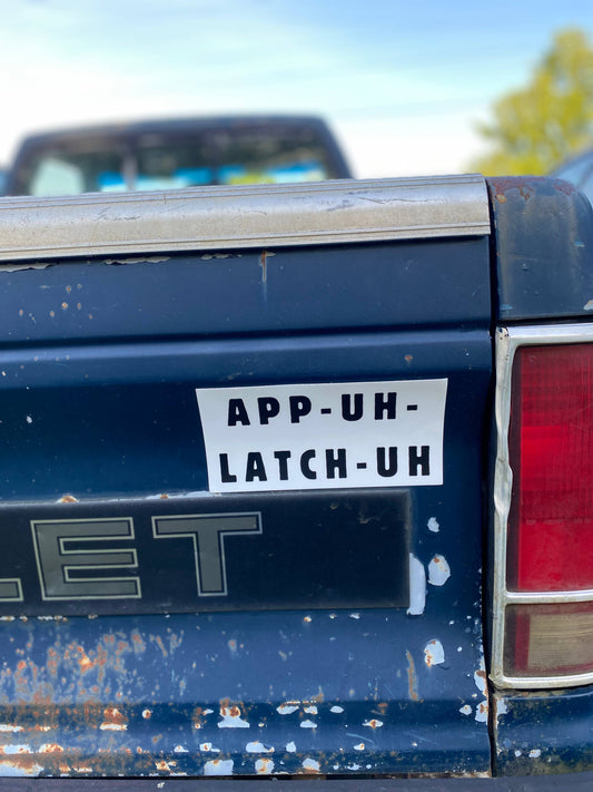 App-Uh-Latch-Uh Bumper Sticker