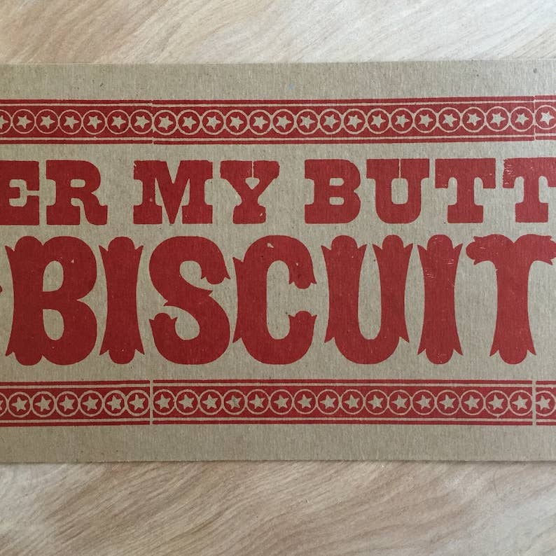 Butter My Butt Letterpress Paper Sign