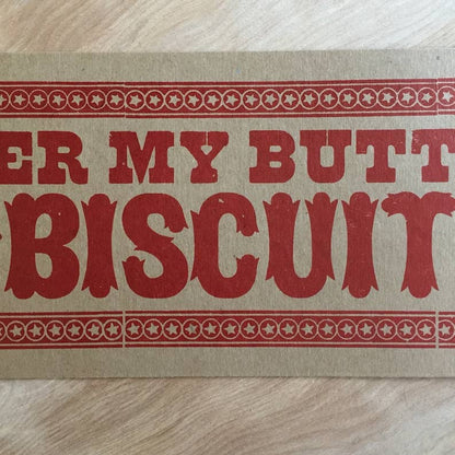 Butter My Butt Letterpress Paper Sign