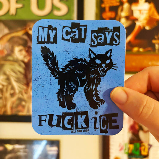 My Cat Says F ICE Sticker