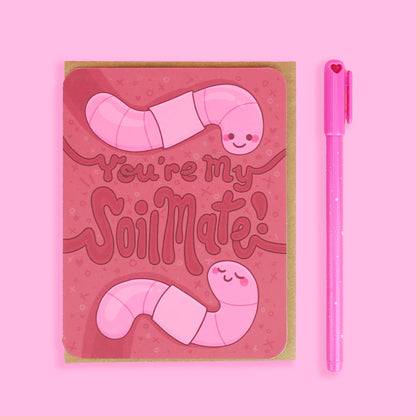 You’re My Soil-mate Card